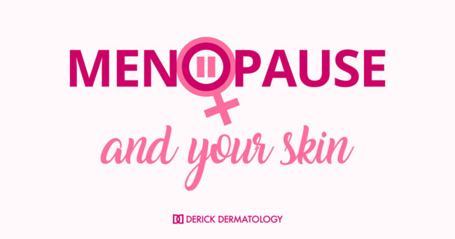 Menopause and Your Skin Menopause and Your Skin