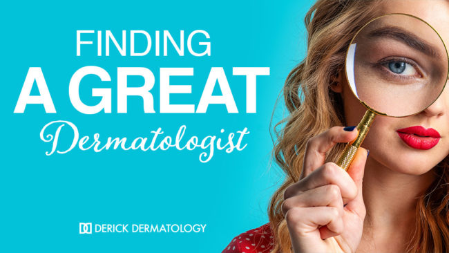 Finding a Great Dermatologist